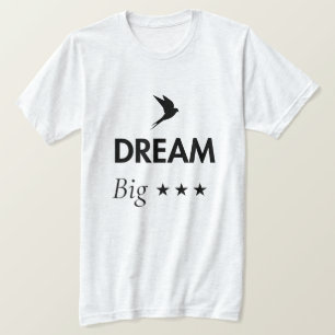 Dream Big Inspirational Quote T Shirt Motivation