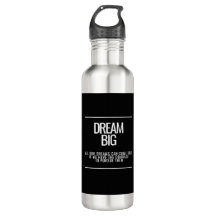 Dream Big Inspirational  Steel Water Bottle 