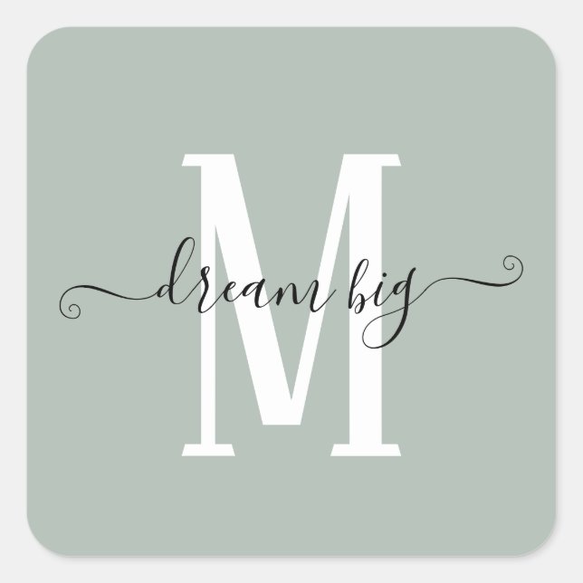 Dream Big Inspiring Quote Monogram Initial Sage Square Sticker (Front)