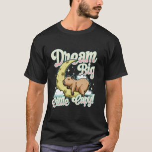 Dream Big Little Capybara Cute Animal Sleep Moon T-Shirt