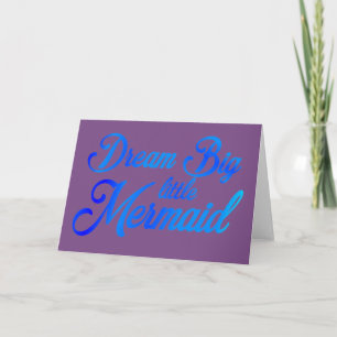Dream Big Little Mermaid Card