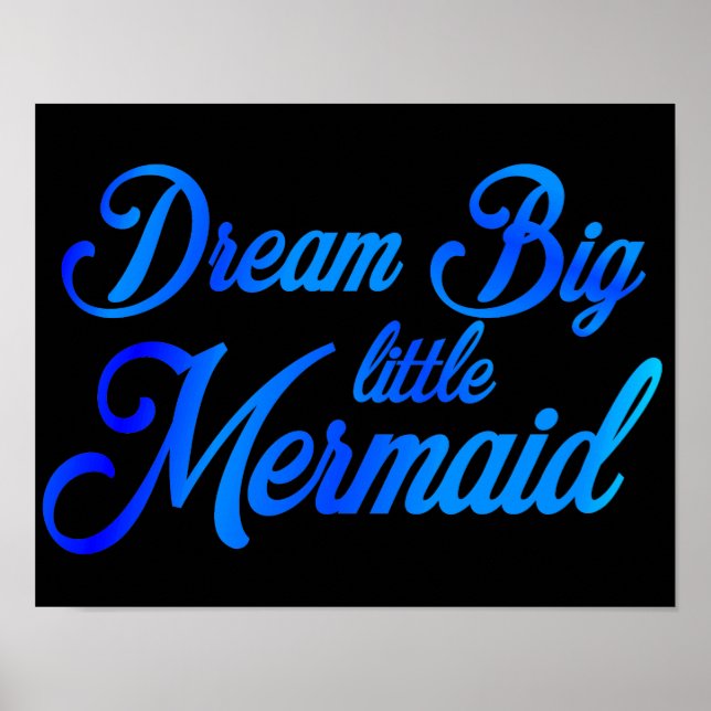 Dream Big Little Mermaid Poster (Front)