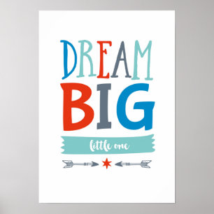 Dream Big little one boys poster print