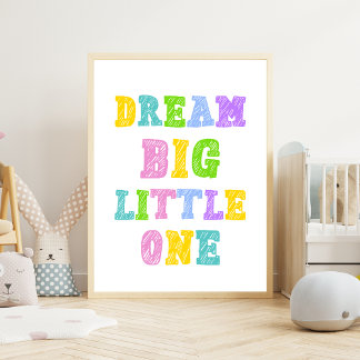 Dream Big Little One - Colourful Kids Nursery Poster