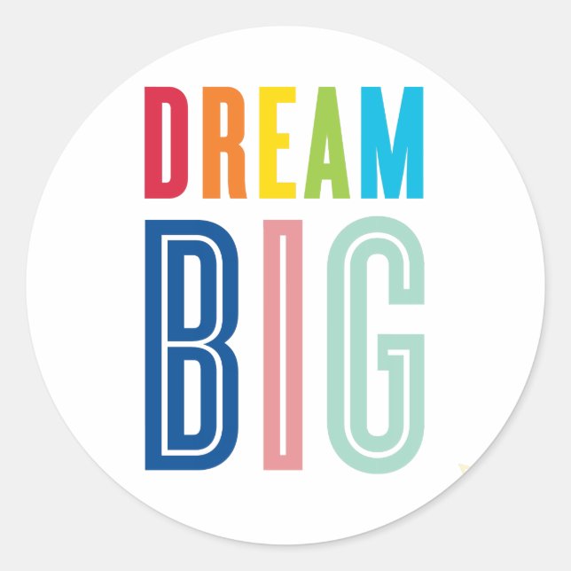 DREAM BIG LITTLE ONE cool typography bright colour Classic Round Sticker (Front)