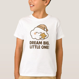 Dream Big Little One Cute Sleepy Cloud Graphic T-Shirt