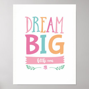 Dream Big little one girls poster print
