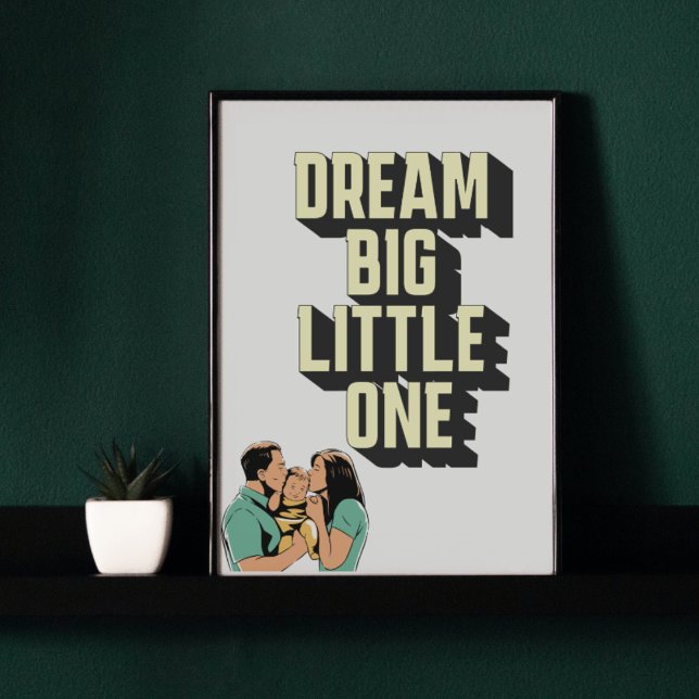 Dream big little one kids' poster (Creator Uploaded)