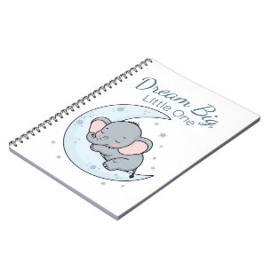 Dream Big, Little One Notebook