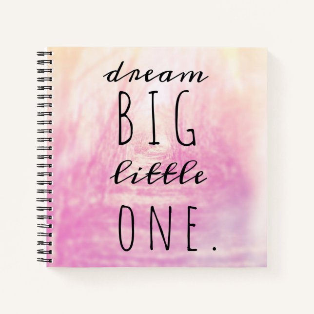 Dream Big Little One Notebook (Front)