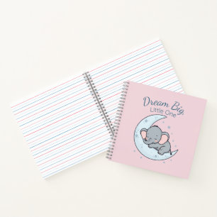 Dream Big, Little One Notebook