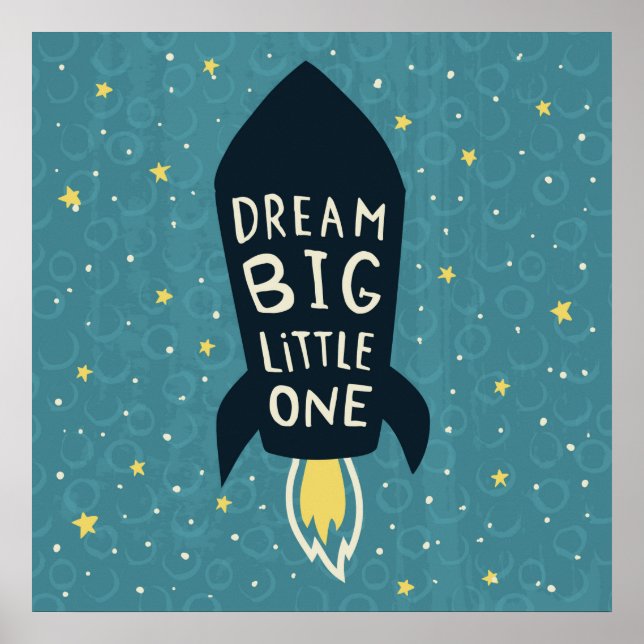 Dream  big, little one poster (Front)