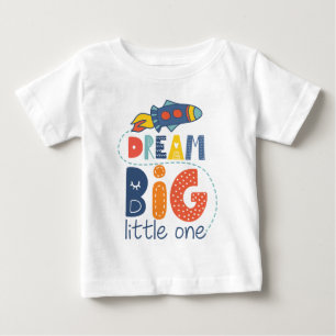 Dream Big Little One Rocket Baby T-Shirt