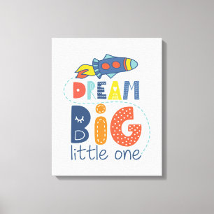 Dream Big Little One Rocket Canvas Print