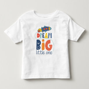 Dream Big Little One Rocket Toddler T-Shirt