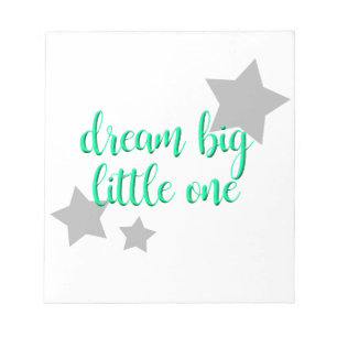 dream big little one simple modern baby notepad