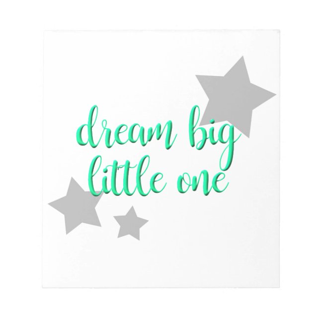 dream big little one simple modern baby notepad (Front)