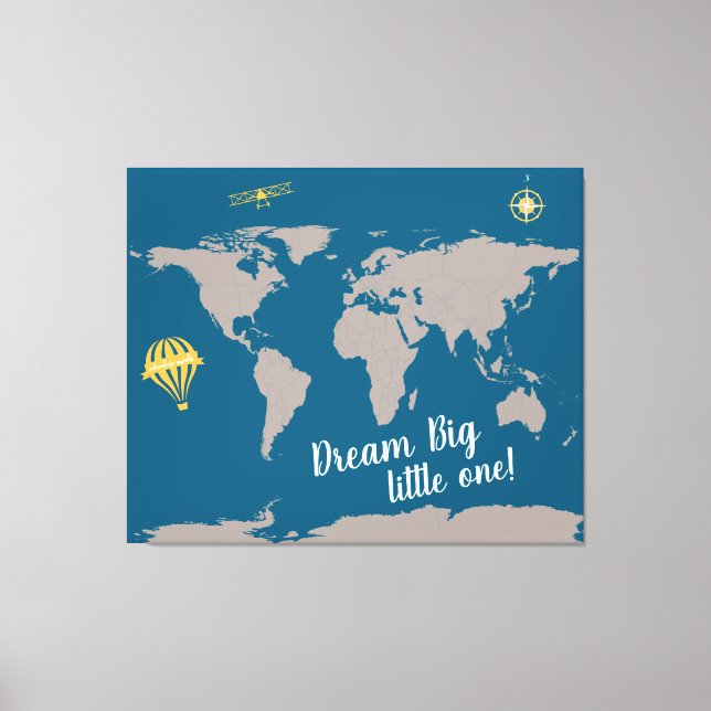 Dream Big Little One! World Map Baby Nursery Art Canvas Print (Front)