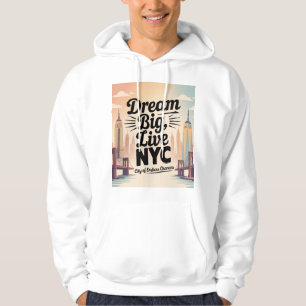 Dream Big, Live NYC Hoodie