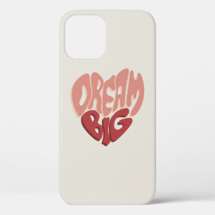 Dream Big:  Meaningful Saying for Success iPhone 12 Case