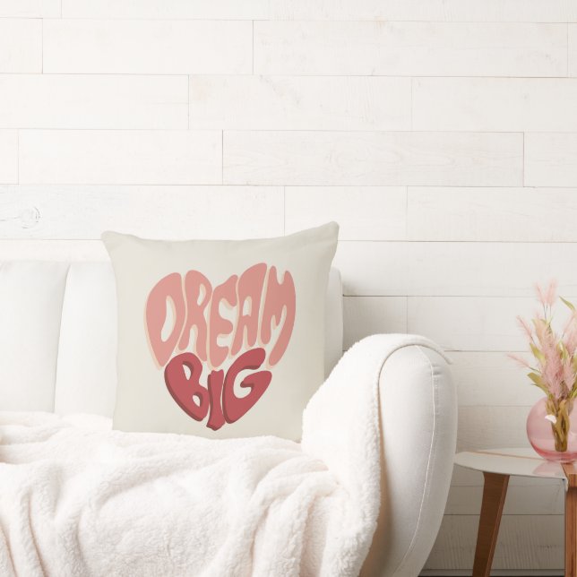 Dream Big:  Meaningful Saying for Success Cushion (Couch)