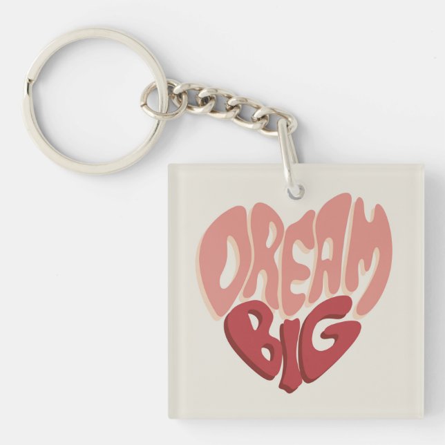 Dream Big:  Meaningful Saying for Success Key Ring (Front)