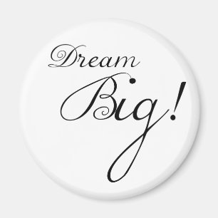 Dream Big Motivational Magnet