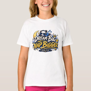 Dream Big Nap Bigger Funny Sleep Panda Design T-Shirt