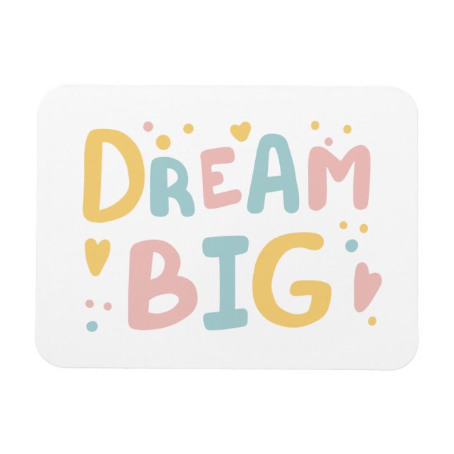 Dream Big Pastel Hearts Magnet (Horizontal)