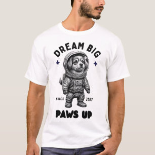 Dream Big Paws Up Astronaut Dog T-Shirt