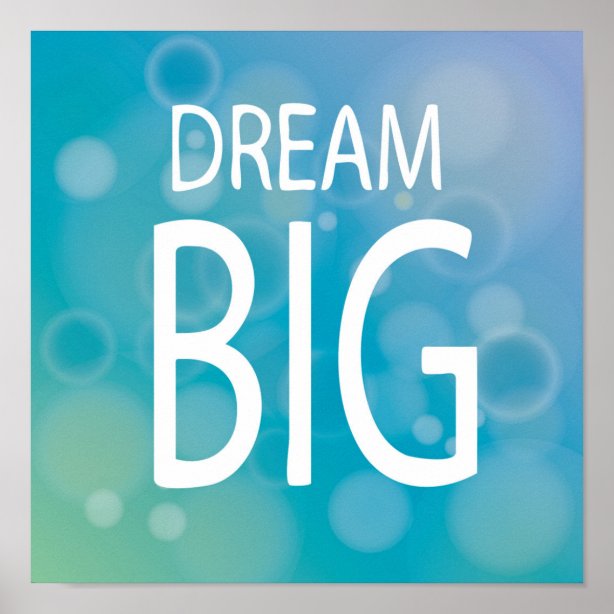 Dream Big Posters & Prints | Zazzle UK