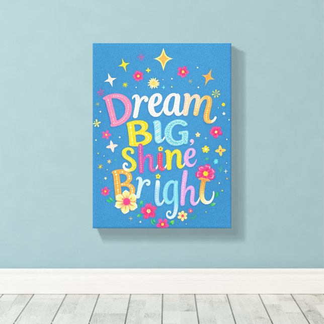 Dream Big  - Premium Wrapped Canvas (Gloss) (Insitu(Wood Floor))