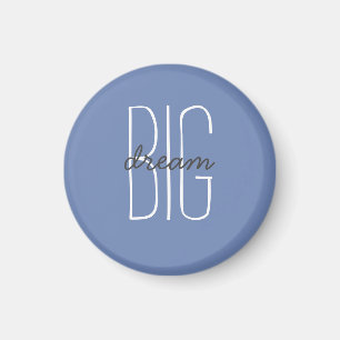 Dream Big Quote Blue Grey Decorative Motivational Magnet
