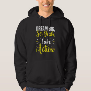 Dream Big Set Goals Take Action  Growth Mindset St Hoodie