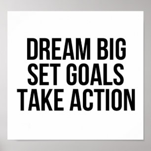 Dream Big Set Goals Take Action Motivational Quote Poster