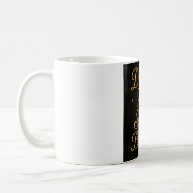 Dream Big Shine Bright Mug – Inspirational Cup (Left)