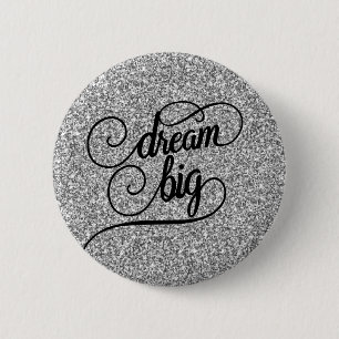 Dream Big Silver Faux Glitter 6 Cm Round Badge
