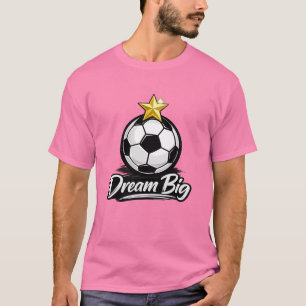 Dream Big Soccer Ball Star T-Shirt