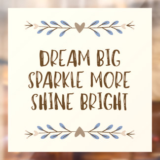 'Dream big, Sparkle More, Shine Bright' Quote Window Cling