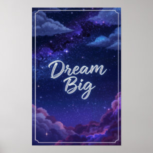Dream Big Starry Night Quote Poster