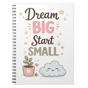 Dream Big Start Small Motivational Cute Spiral Not Notebook