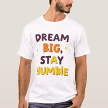 Dream Big, Stay Humble" – Motivational Quote Desig