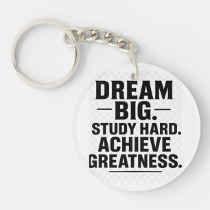 Dream Big, Study Hard, Achieve Greatness" Key Ring