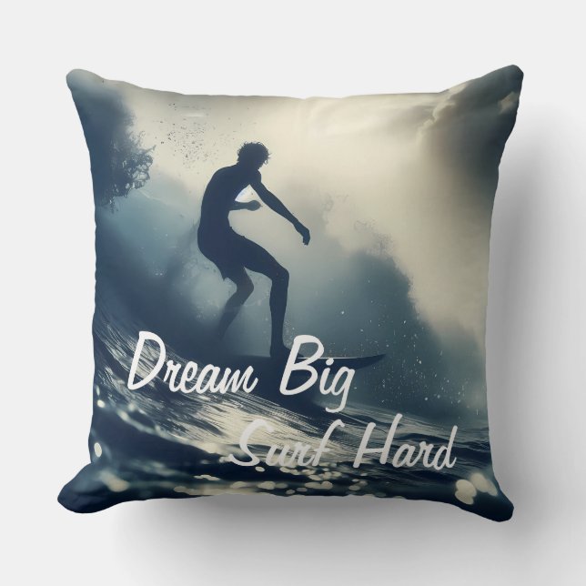 Dream Big, Surf Hard Cushion (Front)