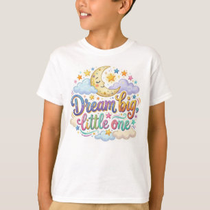 Dream Big T-Shirt