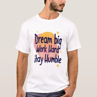 Dream Big T-Shirt – Motivational Quote Tee