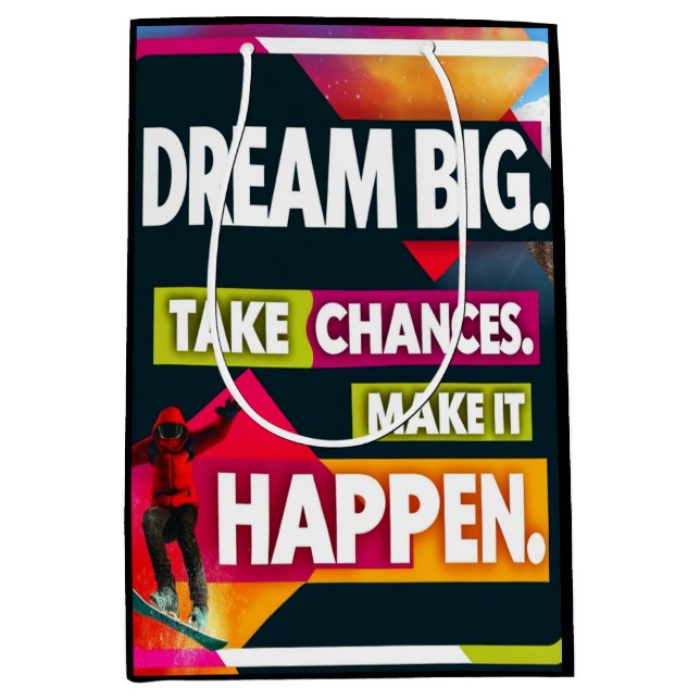 Dream Big, Take Chances Medium Gift Bag (Front)