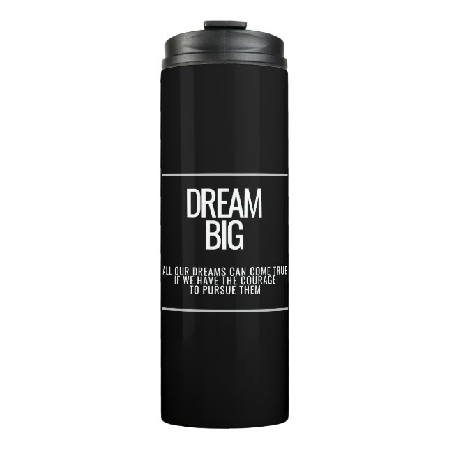Dream Big Thermal Tumbler  (Front)