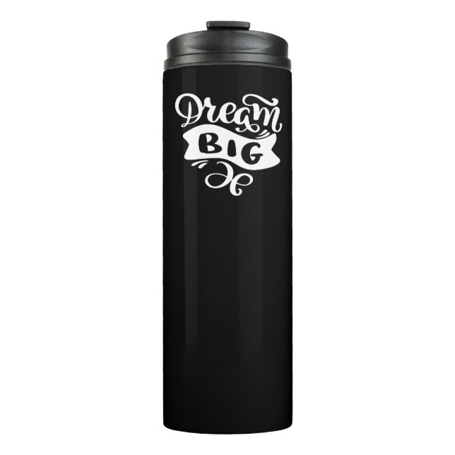 Dream Big Thermal Tumbler (Front)