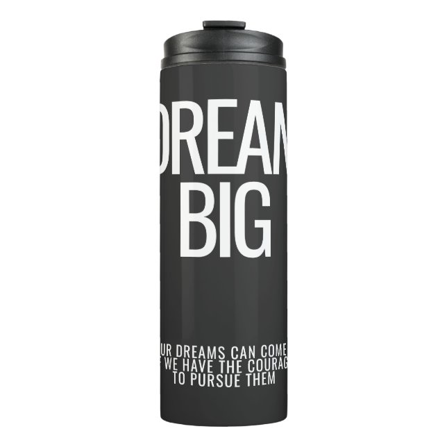 Dream Big Thermal Tumbler (Front)